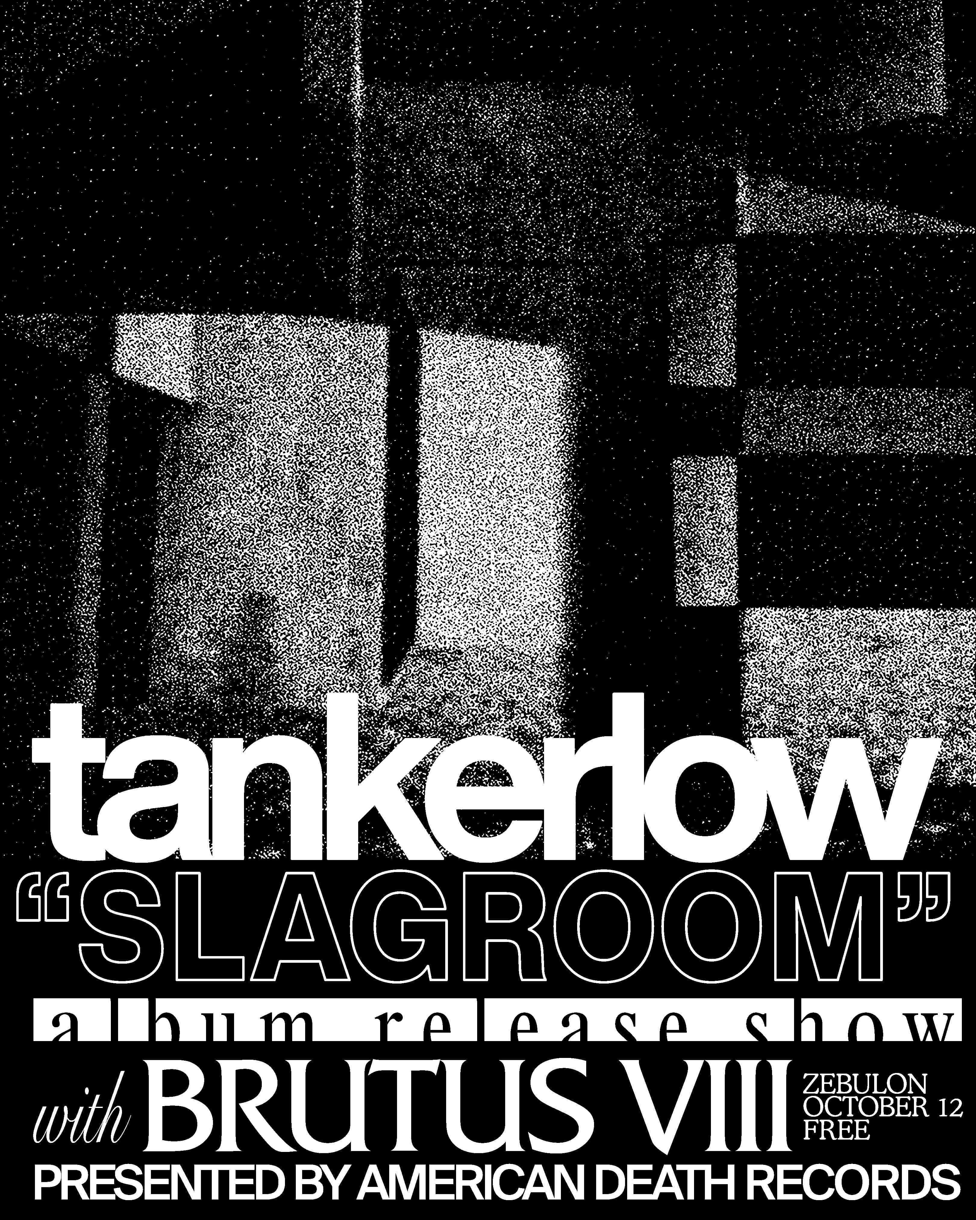 Official event artwork for tankerlow "slagroom" album release show, Brutus VIII