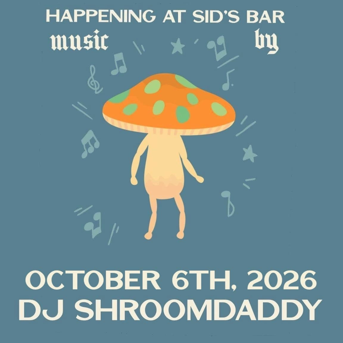 Official event artwork for DJ Shroomdaddy