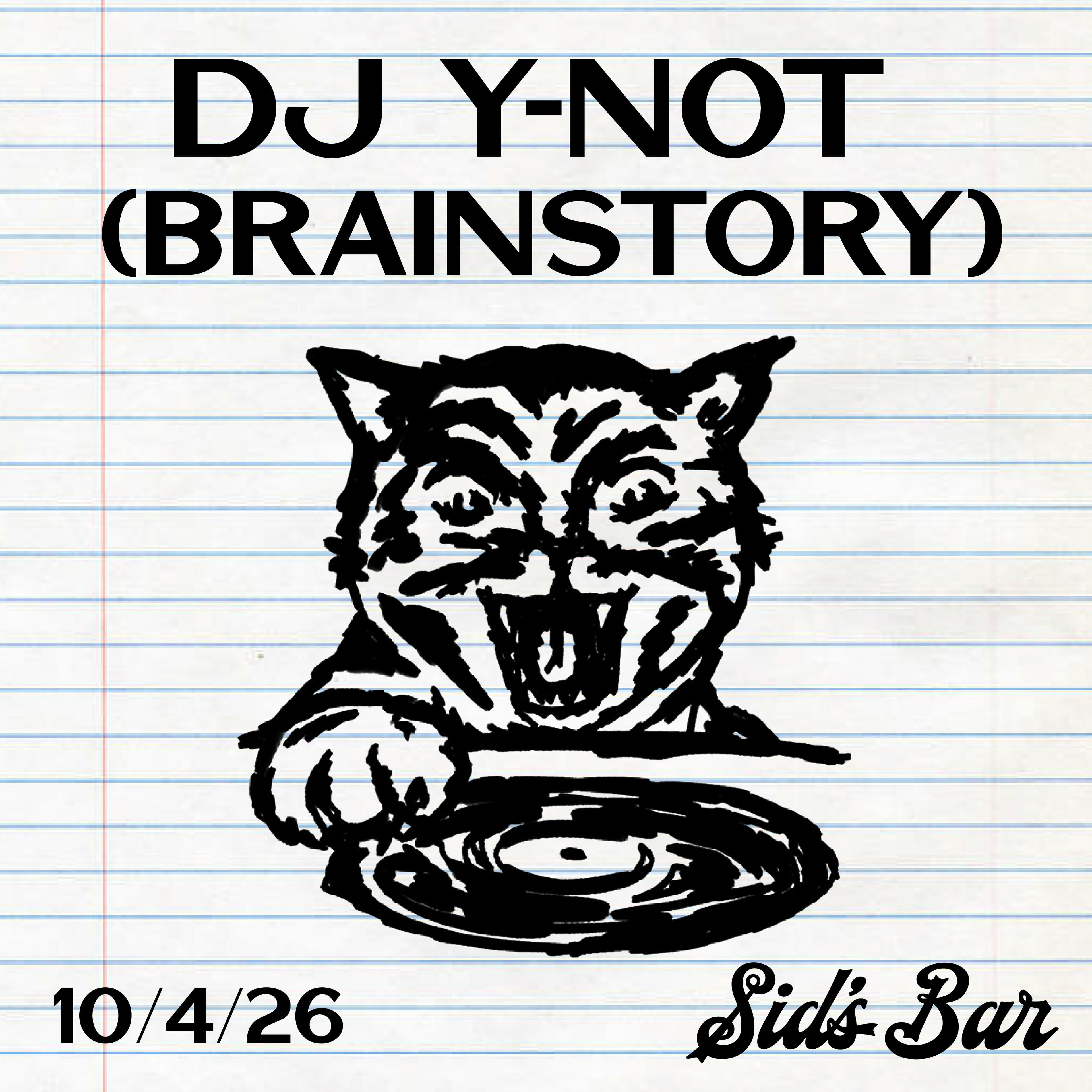 Official event artwork for DJ Y-Not (Brainstory)
