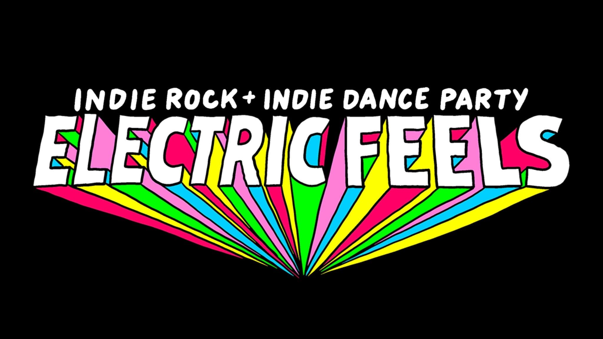 Official event artwork for Electric Feels: Indie Rock + Electronic Dance Party (21+)