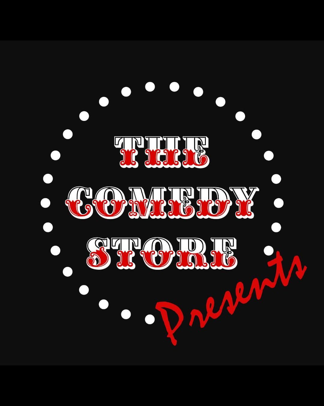 Official event artwork for The Comedy Store Presents...