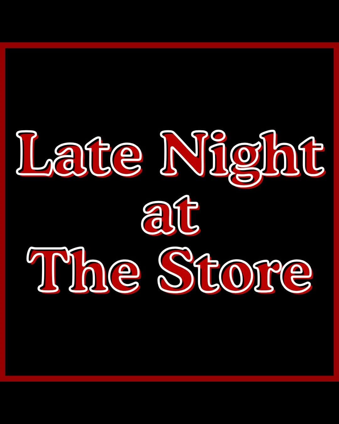 Official event artwork for Late Night at The Store